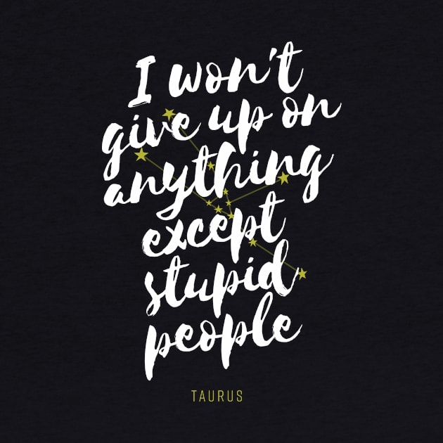 Taurus Zodiac Funny by StarSignPrints